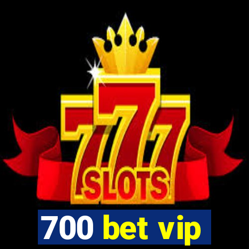 700 bet vip